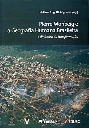 Bild des Verkufers fr Pierre Monbeig e a geografia humana brasileira : a dinmica da transformao. -- ( Territrio e cidade ) zum Verkauf von Ventara SA