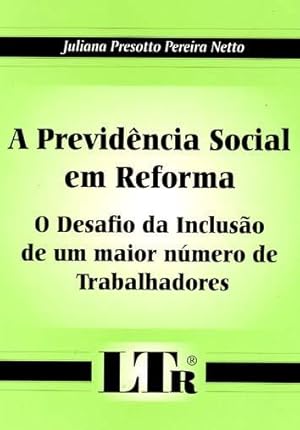 Seller image for A previdncia social em reforma : o desafio da incluso de um maior nmero de trabalhadores. for sale by Ventara SA