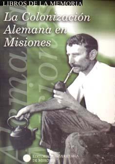 Seller image for La colonizacin alemana en Misiones.-- ( Libros de la Memoria ) for sale by Ventara SA