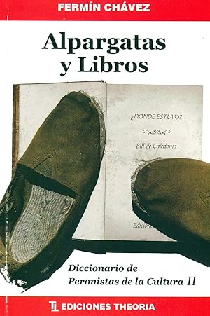 Imagen del vendedor de Alpargatas y libros : diccionario de peronistas de la cultura.-- ( Biblioteca de ensayistas contemporneos ) a la venta por Ventara SA