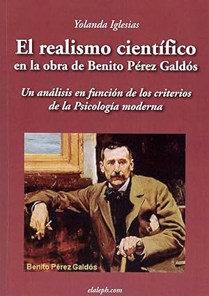 Seller image for El realismo cientfico en la obra de Benito Prez Galds : un anlisis en funcin de los criterios de la psicologa moderna. for sale by Ventara SA
