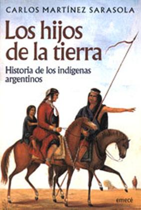 Imagen del vendedor de Los hijos de la tierra : historia de los indigenas argentinos. a la venta por Ventara SA