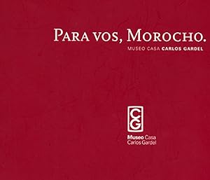 Seller image for Para vos, morocho : Museo Casa Carlos Gardel. for sale by Ventara SA