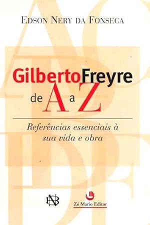 Immagine del venditore per Gilberto Freyre de A a Z : referncias essenciais  sua vida e obra. venduto da Ventara SA