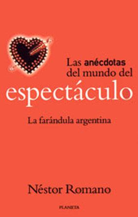Seller image for Las ancdotas del mundo del espectculo : la farndula argentina.-- ( Ancdotas ) for sale by Ventara SA