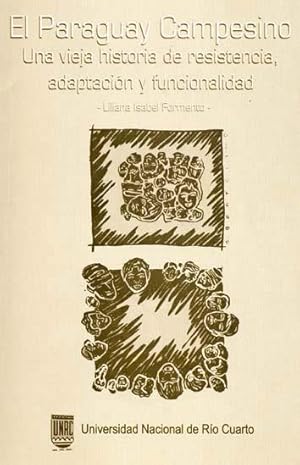 Imagen del vendedor de El Paraguay campesino : una vieja historia de resistencia, adaptacion y funcionalidad.-- ( Trabajos de carreras de cuarto nivel ) a la venta por Ventara SA