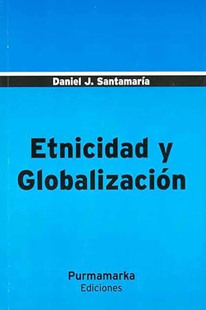 Imagen del vendedor de Etnicidad y globalizacin.-- ( Proyecto sociocultural y educativo Pumamarka ) a la venta por Ventara SA