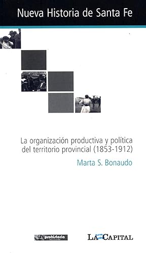 Imagen del vendedor de Nueva historia de Santa Fe. vol. 6 , La organizacin productiva y poltica del territorio provincial (1853-1912) a la venta por Ventara SA