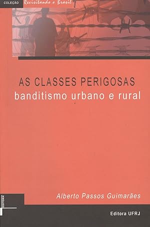 Seller image for As classes perigosas : banditismo urbano e rural. -- ( Revisitando o Brasil ; 1 ) for sale by Ventara SA