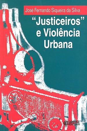 Bild des Verkufers fr Justiceiros e violncia urbana. zum Verkauf von Ventara SA