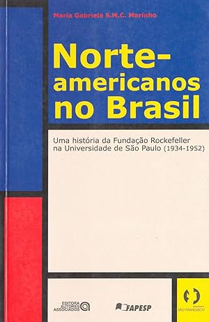 Seller image for Norte-americanos no Brasil : uma histria da Fundao Rockefeller na Universidade de So Paulo (1934-1952). -- ( Educao contempornea ) for sale by Ventara SA