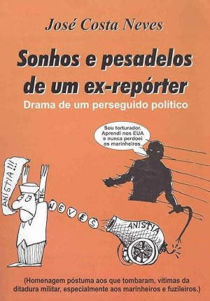 Image du vendeur pour Sonhos e pesadelos de um ex-reprter : (drama de um perseguido poltico). mis en vente par Ventara SA