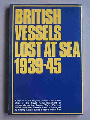 Seller image for British Vessels Lost at Sea 1939-45 for sale by A.O'Neill