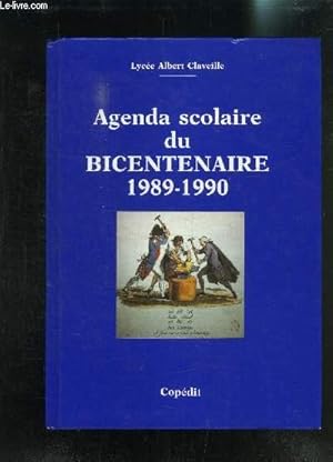Image du vendeur pour AGENDA SCOLAIRE DU BICENTENAIRE 1989-1990- LYCEE ALBERT CLAVEILLE mis en vente par Le-Livre