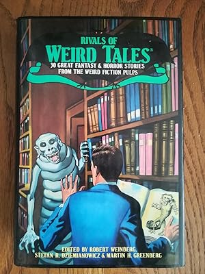 Rivals Of Weird Tales. 30 Great Fantasy & Horror Stories from The Weird Pulp Fiction Pulps