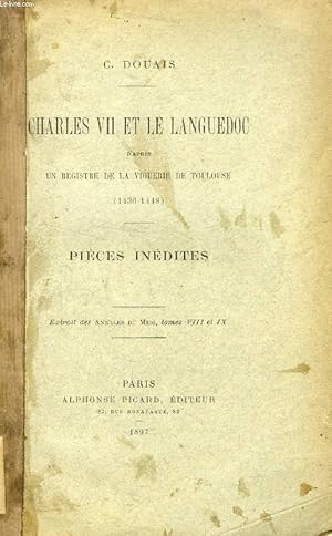 Bild des Verkufers fr CHARLES VII ET LE LANGUEDOC D'APRES UN REGISTRE DE LA VIGUERIE DE TOULOUSE (1436-1448), PIECES INEDITES zum Verkauf von Le-Livre