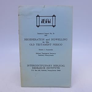 Seller image for Regeneration and Indwelling in the Old Testament Period: Research report No. 25 1985 for sale by Shelley and Son Books (IOBA)