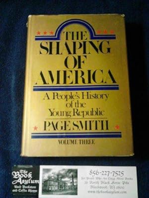 The Shaping of America: A People's History of the Young Republic
