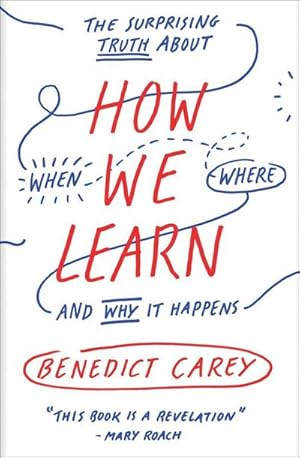 Imagen del vendedor de How We Learn : The Surprising Truth About When, Where, and Why It Happens a la venta por AHA-BUCH GmbH