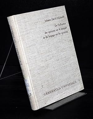 Bild des Verkufers fr De l'influence des opinions sur le langage et du langage sur les opinions. Par Johann David Michaelis. (= Grammatica Universalis, Meisterwerke der Sprachwissenschaft, Band 9). zum Verkauf von Antiquariat Kretzer