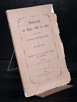 Bild des Verkufers fr Studirende der Jahre 1368 bis 1600 aus dem Gebiete des spteren Kurfrstenthums Hessen. Von Adolf Stlzel. (= Zeitschrift des Vereins fr hessische Geschichte und Landeskunde, Neue Folge, 5. Supplement). zum Verkauf von Antiquariat Kretzer