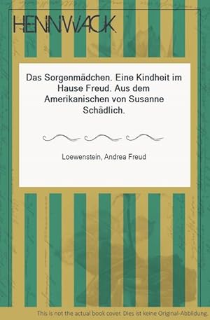 Seller image for Das Sorgenmdchen. Eine Kindheit im Hause Freud. Aus dem Amerikanischen von Susanne Schdlich. for sale by HENNWACK - Berlins grtes Antiquariat