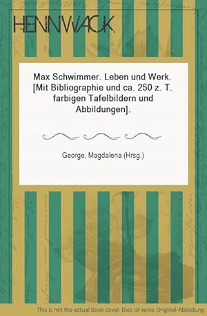 Bild des Verkufers fr Max Schwimmer. Leben und Werk. [Mit Bibliographie und ca. 250 z. T. farbigen Tafelbildern und Abbildungen]. zum Verkauf von HENNWACK - Berlins grtes Antiquariat