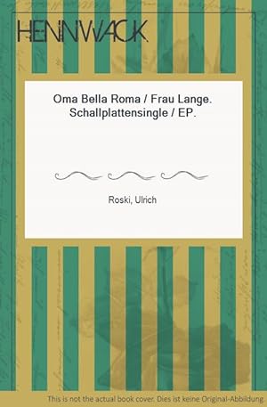 Immagine del venditore per Oma Bella Roma / Frau Lange. Schallplattensingle / EP. venduto da HENNWACK - Berlins grtes Antiquariat