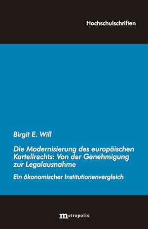 Die Modernisierung des europäischen Kartellrechts: Von der Genehmigung zur Legalausnahme: Ein öko...