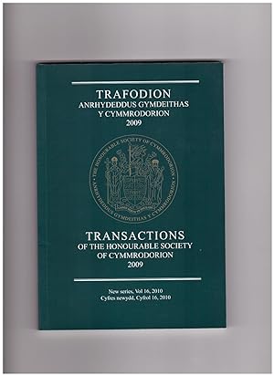 Transactions of the Honourable Society of Cymmrodorion. 2009. New Series Volume 16. 2010. Trafodi...