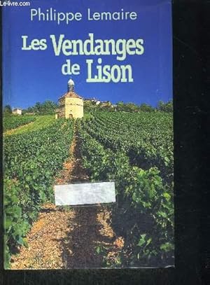 Bild des Verkufers fr LES VENDANGES DE LISON / CIEL DE VENDANGES zum Verkauf von Le-Livre