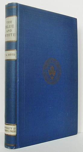 Seller image for The Blue and White: A Record of Fifty Years of Endeavour at the University of Toronto for sale by Summerhill Books