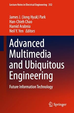 Seller image for Advanced Multimedia and Ubiquitous Engineering : Future Information Technology for sale by AHA-BUCH GmbH