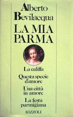 Imagen del vendedor de La mia Parma. a la venta por Libreria La Fenice di Pietro Freggio