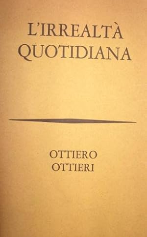 Seller image for L irrealt quotidiana. for sale by Libreria La Fenice di Pietro Freggio