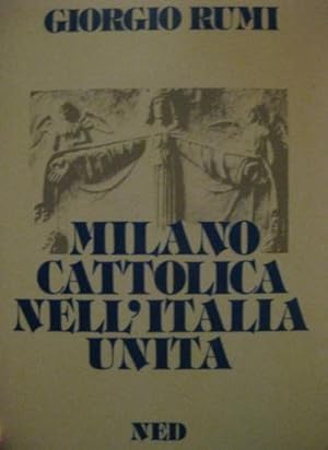 Immagine del venditore per Milano Cattolica nell'Italia unita. venduto da Libreria La Fenice di Pietro Freggio