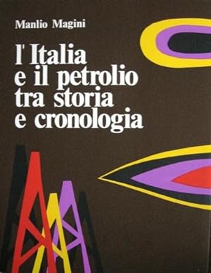 Seller image for L'Italia e il petrolio tra storia e cronologia. for sale by Libreria La Fenice di Pietro Freggio
