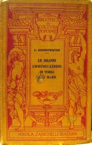 Imagen del vendedor de Le grandi comunicazioni di terra e di mare. a la venta por Libreria La Fenice di Pietro Freggio