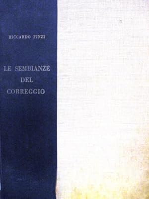 Bild des Verkufers fr Le sembianze del Correggio. zum Verkauf von Libreria La Fenice di Pietro Freggio