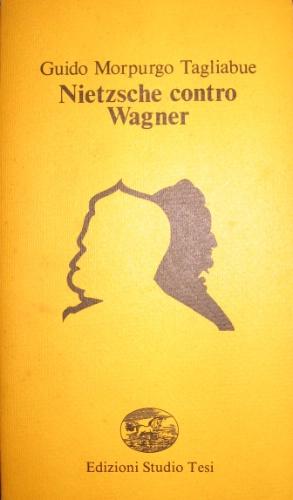 Image du vendeur pour Nietzsche contro Wagner. mis en vente par Libreria La Fenice di Pietro Freggio