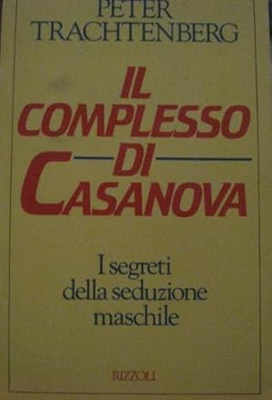 Image du vendeur pour Il complesso di Casanova. mis en vente par Libreria La Fenice di Pietro Freggio