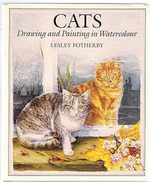 Seller image for Cats : Drawing and Painting in Watercolour for sale by Michael Moons Bookshop, PBFA