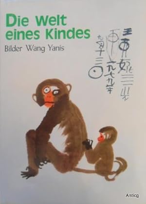 Imagen del vendedor de Die Welt eines Kindes - Bilder Wang Yanis. Illustrationen von Wang Yani. Vorworte von Feng Jiang und Huang Qingyum. bersetzung von Christiane Grfin Finckenstein. a la venta por Antiquariat Gntheroth