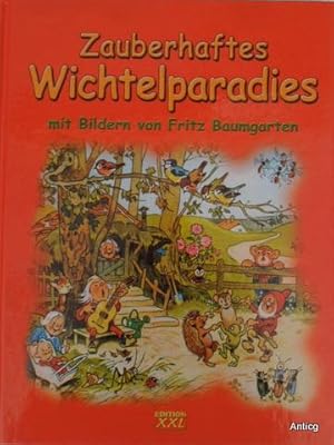 Bild des Verkufers fr Zauberhaftes Wichtelparadies. Mit Bildern von Fritz Baumgarten. zum Verkauf von Antiquariat Gntheroth
