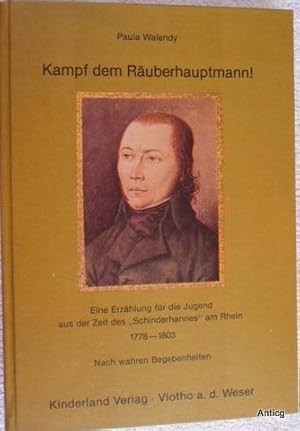 Bild des Verkufers fr Kampf dem Ruberhauptmann! Eine Erzhlung fr die Jugend aus der Zeit des "Schinderhannes" am Rhein 1778-1803. Nach wahren Begebenheiten. zum Verkauf von Antiquariat Gntheroth