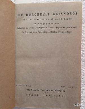 Die Buecherei Maiandros. Eine Zeitschrift von 60 zu 60 Tagen. Hrsg. von Heinrich Lautensack, Alfr...