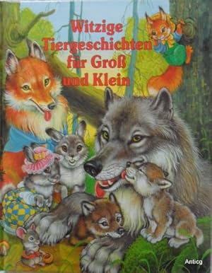Seller image for Witzige Tiergeschichten fr Gro und Klein. for sale by Antiquariat Gntheroth