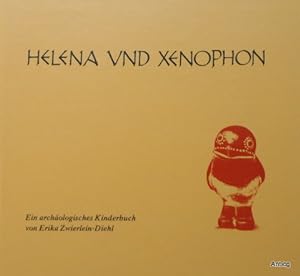 Bild des Verkufers fr Helena und Xenophon. Ein archologisches Kinderbuch. zum Verkauf von Antiquariat Gntheroth