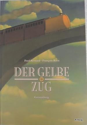Seller image for Der gelbe Zug. Bilder von Francois Roca. Aus dem Franzsischen von Christiane Filius-Jehne. for sale by Antiquariat Gntheroth