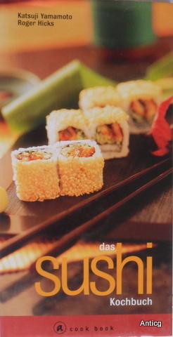 Bild des Verkufers fr Das Sushi-Kochbuch. Eine Einfhrung in die japanische Sushi-Kche. bersetzung aus dem Englischen: AMS / Karin Elke Schulz. zum Verkauf von Antiquariat Gntheroth